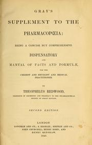 Cover of: Gray's supplement to the Pharmacopoeia: being a concise but comprehensive dispensatory and manual of facts and formulae, for the chemist and druggist and medical practitioner