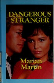 Cover of: Dangerous stranger by Marian Martin