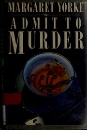 Cover of: Admit to murder by Margaret Yorke