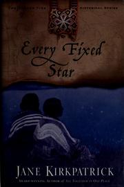 Every fixed star by Jane Kirkpatrick