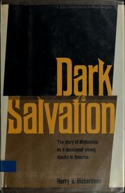 Cover of: Dark salvation: the story of Methodism as it developed among Blacks in America