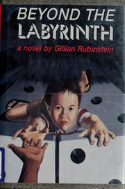 Cover of: Beyond the labyrinth by Gillian Rubinstein