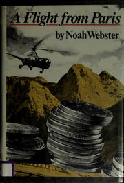 Cover of: A flight from Paris by Webster, Noah