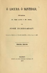 Cover of: O locura ó santidad: drama en tres actos y en prosa