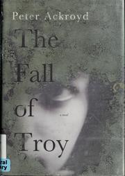 Cover of: The fall of Troy by Peter Ackroyd