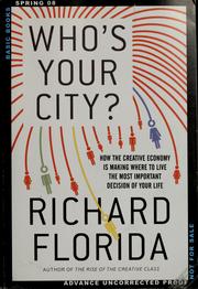 Cover of: Who's your city?: how the creative economy is making where to live the most important decision of your life