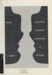 Cover of: Jesus: Antichrist, Anarchist, Economist & a Theist: What and why the Christian Church would rather you didn't know about what Jesus really said and meant, and what you could do about it