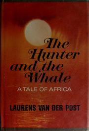 Cover of: The hunter and the whale by Laurens van der Post