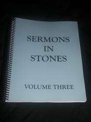 Cover of: Sermons In Stones Vol. III:  Thirty-Six Cemeteries Between the Lynches and Great Pee Dee Rivers in Eastern Florence County South Carolina: Thirty-Six Cemeteries Between the Lynches and Great Pee Dee Rivers in Eastern Florence County South Carolina