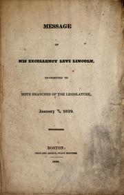 Cover of: Message of His Excellency Levi Lincoln, transmitted to both branches of the legislature, January 7, 1829.