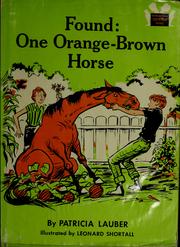 Cover of: Found: one orange-brown horse.