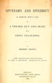 Cover of: Spunyarn and spindrift: a sailor boy's log of a voyage out and home in a china tea-clipper