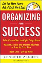 Cover of: Organizing for success: more than 100 tips, tools, ideas, and strategies for organizing and prioritizing work