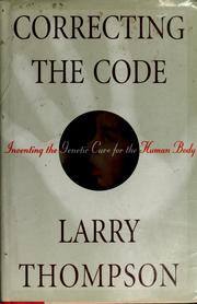 Cover of: Correcting the code: inventing the genetic cure for the human body