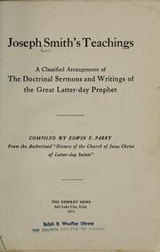 Cover of: Joseph Smith's teachings: a classified arrangement of the doctrinal sermons and writings of the great latterday prophet