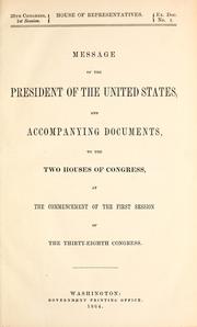 Message of the President of the United States, and accompanying documents, to the two houses of Congress, at the commencement of the first session of the Thirty-eighth Congress by Blair, Montgomery
