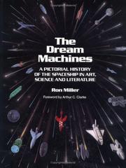 Cover of: The dream machines: an illustrated history of the spaceship in art, science, and literature