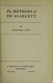 Cover of: The methods of Dr. Scarlett by Alexander Laing