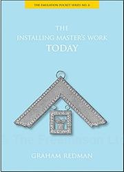 Cover of: The Installing Master's Work Today: With Notes for the Immediate Past Master