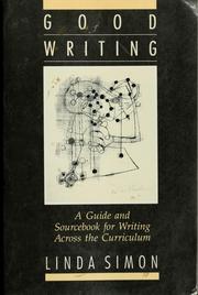 Cover of: Good writing: a guide and sourcebook for writing across the curriculum