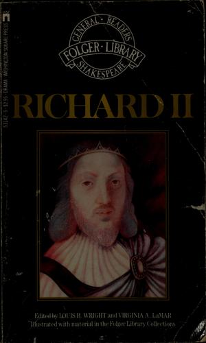 The tragedy of Richard II by by William Shakespeare ; [edited by Louis B. Wright and Virginia A. LaMar.].