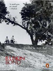 Delhi is not far by Ruskin Bond