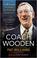 Cover of: Coach Wooden: The 7 Principles That Shaped His Life and Will Change Yours