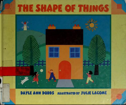 The shape of things by Dayle Ann Dodds