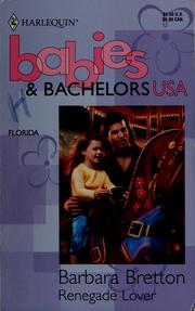 Cover of: Renegade Lover (Harlequin Babies & Bachelors USA, Florida)