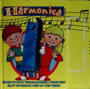 Cover of: Harmonica: learn to play the harmonica using this easy to follow step by step guide