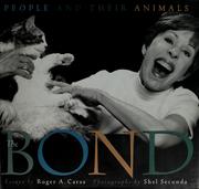Cover of: The bond: people and their animals