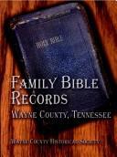 Cover of: Family Bible records, Wayne County, Tennessee by Turner Publishing