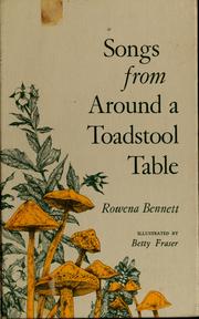 Cover of: Songs from around a toadstool table by Rowena Bennett