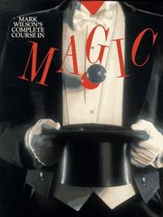 Cover of: Mark Wilson's complete course in magic.