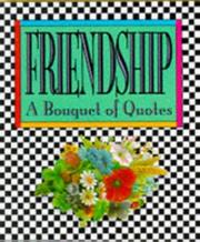 Cover of: Friendship: [a bouquet of quotes].