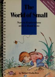 Cover of: The world of small: nature explorations with a hand lens