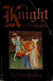 Cover of: The Knight and Chivalry by Richard W. Barber