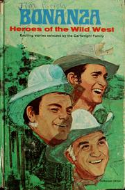 Cover of: Bonanza: heroes of the wild west : favorite stories of western heroes