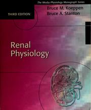 Renal physiology by Bruce M. Koeppen, Bruce A. Stanton, Bruce H. Koeppen