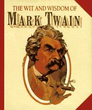Cover of: The wit and wisdom of Mark Twain