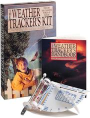 Cover of: The Weather Tracker's Kit (Explore the Changing Forces of Nature)