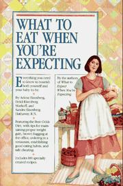 What to eat when you're expecting by Arlene Eisenberg