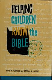 Helping children know the Bible by Jacob W. Heikkinen