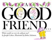 Cover of: A good friend by Cohen, Joseph