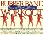 Cover of: Tamilee Webb's original rubberband workout by Tamilee Webb