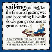 Cover of: Sailing - A Sailor's Dictionary - A Dictionary for Landlubbers, Old Salts, & Armchair Drifters by Jean Little, Roy McKie