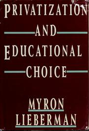 Cover of: Privatization and educational choice by Myron Lieberman