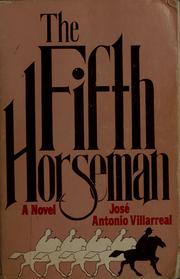 Cover of: The fifth horseman by José Antonio Villarreal, José Antonio Villarreal