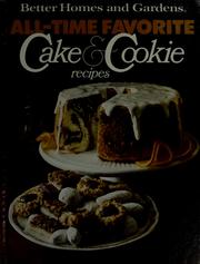 Cover of: Better homes and gardens all-time favorite cake & cookie recipes