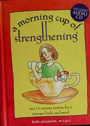 Cover of: A morning cup of strengthening | Beth Pierpoint